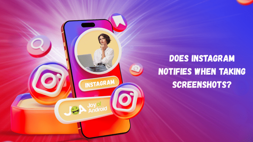 Does Instagram Notify When You Screenshot a Story – Here's What You Need to Know