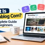 What Is Brumeblog Com? A complete guide to its topics, features, and blogging platform