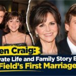 Steven Craig, Sally Field’s first husband, and their family story